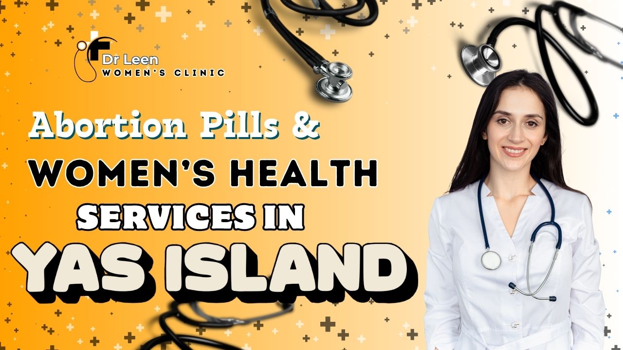 Abortion Pills and Women’s Health Services in Yas Island